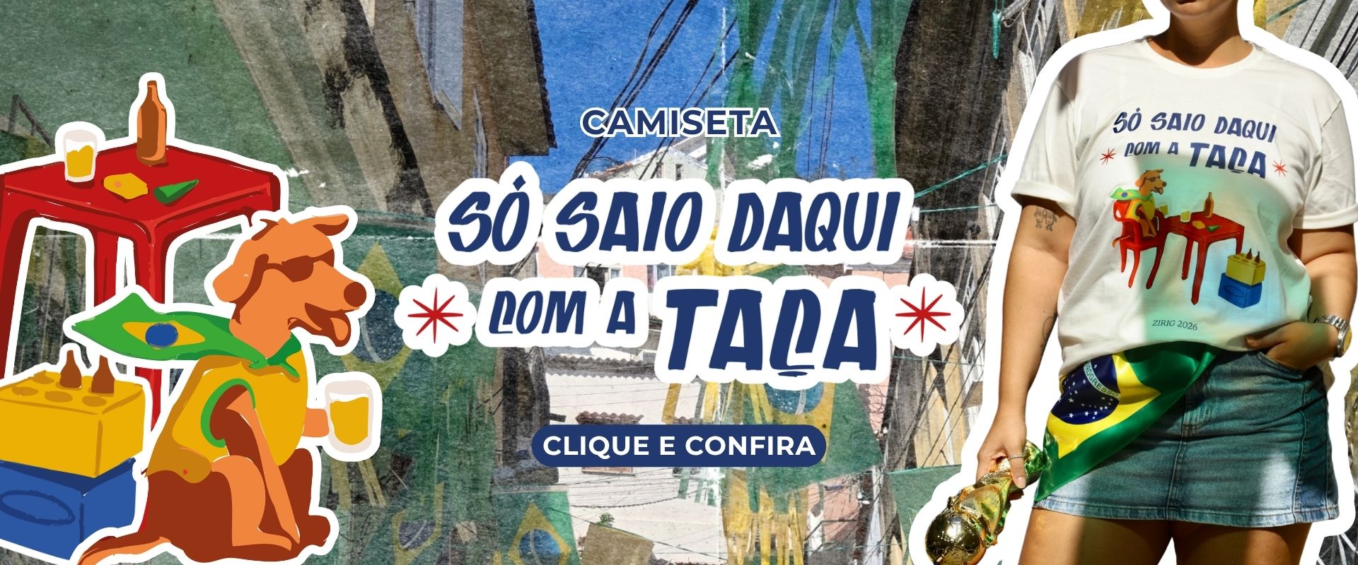 Camiseta So Saio Daqui Com a Taca - Lancamento Zirig 2026